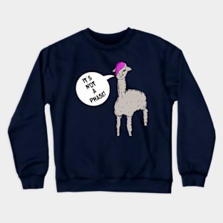 It's Not A Phase Alpaca Crewneck Sweatshirt